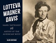 Lotteva Wagner Davis : Hand Tattooist & Artist Of The American West cover image cdn