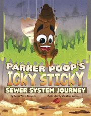 Parker Poop's Icky, Sticky Sewer System Journey cover image cdn