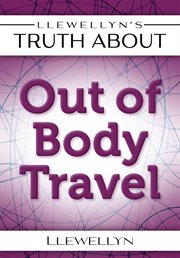 Llewellyn's Truth About Out-of-Body Travel cover image cdn