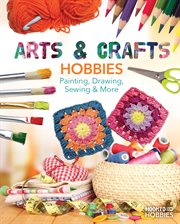 Arts & Crafts Hobbies: Painting, Drawing, Sewing & More cover image cdn