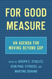 For Good Measure : An Agenda For Moving Beyond Gdp cover image cdn