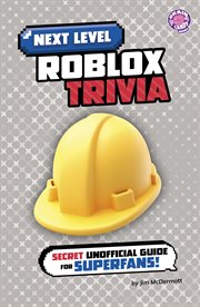 Next Level Roblox Trivia : Secret Unofficial Guide for Superfans! cover image cdn