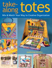 Take-Along Totes : Mix & Match Your Way To Creative Organization cover image cdn