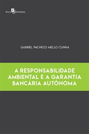 A Responsabilidade Ambiental e a Garantia Bancária Autônoma cover image cdn
