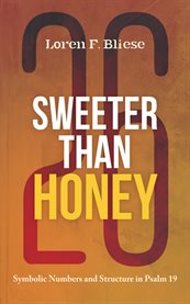 Sweeter than Honey : Symbolic Numbers And Structure In Psalm 19 cover image cdn