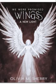 We Were Promised Wings : A New Light cover image cdn