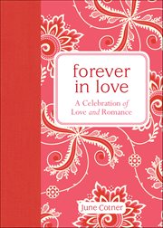 Forever in Love : A Celebration Of Love And Romance cover image cdn