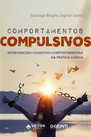 Comportamentos compulsivos : Intervenções cognitivo-comportamentais na prática clínica cover image cdn
