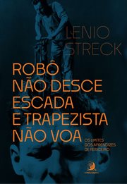 Robô não desce escada e trapezista não voa: os limites dos aprendizes de feiticeiro cover image cdn