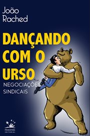 Dançando com o urso : Negociações sindicais cover image cdn