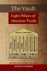 The Vault : Eight Pillars Of Absolute Truth cover image cdn