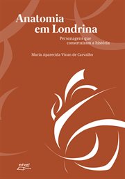 Anatomia em Londrina : Personagens que construíram a história cover image cdn