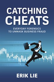 Catching Cheats : Everyday Forensics To Unmask Business Fraud cover image cdn