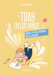 El TDAH en los niños : Ayudar a mi hijo a desplegar todo su potencial cover image cdn