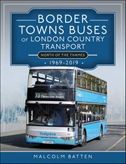 Border Towns Buses of London Country Transport, 1969-2019 cover image cdn