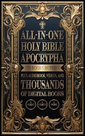 All-in-One Holy Bible With Apocrypha : 300 Books In Print Plus Audiobook, Videos, And Thousands Of Digital Books cover image cdn