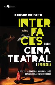 Interfaces entre Cena Teatral e Pedagogia : A Percepção Sensorial na Formação do Espectador-Artista-Professor cover image cdn