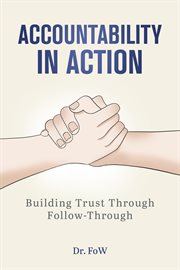 Accountability in Action : Building Trust Through Follow-through cover image cdn