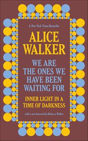 We Are the Ones We Have Been Waiting for : Inner Light In A Time Of Darkness cover image cdn