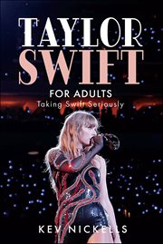 Taylor Swift for Adults : Taking Swift Seriously cover image cdn