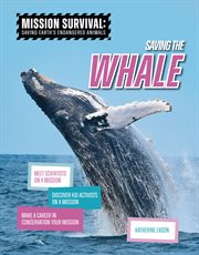 Saving the Whale : Meet Scientists On A Mission, Discover Kid Activists On A Mission, Make A Career In Conservation You cover image cdn