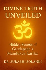 Divine Truth Unveiled: Hidden Secrets of Gaudapada's Mandukya Karika cover image cdn