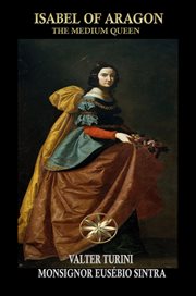 Isabel of Aragon : The Medium Queen cover image cdn