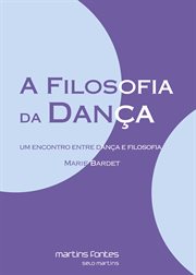 A filosofia da dança : Um encontro entre dança e filosofia cover image cdn