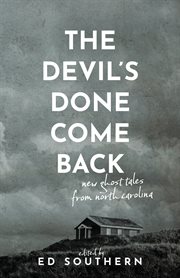 The Devil's Done Come Back : New Ghost Tales From North Carolina cover image cdn