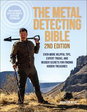 The Metal Detecting Bible : Helpful Tips, Expert Tricks And Insider Secrets For Finding Hidden Treasures cover image cdn