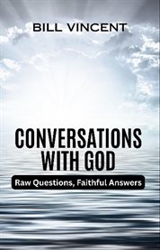 Conversations With God : Raw Questions, Faithful Answers cover image cdn