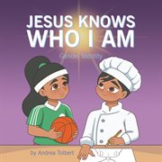 Jesus Knows Who I Am : Gender Identity cover image cdn