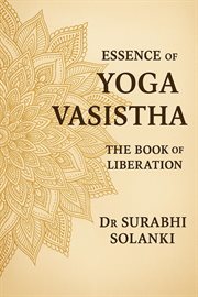 Essence of Yoga Vasistha: The Book of Liberation cover image cdn