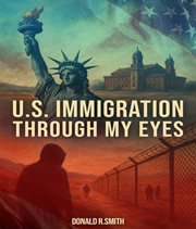 U.S. Immigration Through My Eyes cover image cdn
