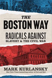 The Boston Way : Radicals Against Slavery And The Civil War cover image cdn