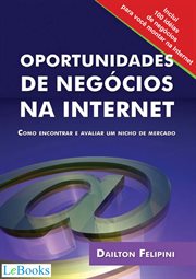 Oportunidades de negócios na internet : Como encontrar e avaliar um nicho de mercado cover image cdn