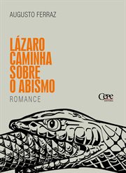 Lázaro caminha sobre o abismo cover image cdn