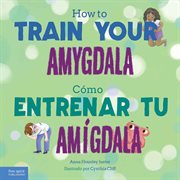 How to Train Your Amygdala / Cómo entrenar tu amígdala cover image cdn