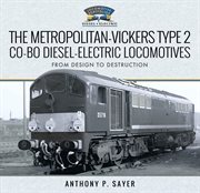 The Metropolitan-Vickers Type 2 Co-Bo Diesel-Electric Locomotives : From Design to Destruction cover image cdn