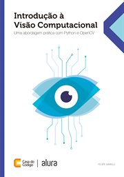 Introdução à Visão Computacional : Uma abordagem prática com Python e OpenCV cover image cdn