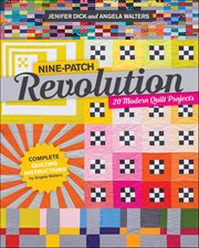 Nine-Patch Revolution : 20 Modern Quilt Projects cover image cdn