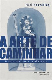 A arte de caminhar : O escritor como caminhante cover image cdn