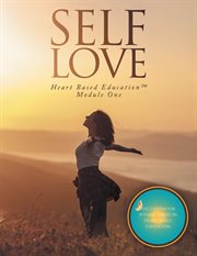 Self Love : Heart Based Education Module One cover image cdn