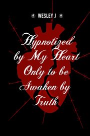 Hypnotized by My Heart Only to Be Awaken by Truth cover image cdn