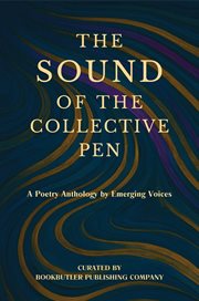 The Sound of the Collective Pen : A Poetry Anthology By Emerging Voices cover image cdn