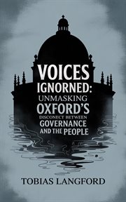 Voices Ignored : Unmasking Oxford's Disconnect Between Governance And The People cover image cdn