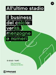 All'ultimo stadio. Il Business del calcio: verità, menzogne e numeri cover image cdn