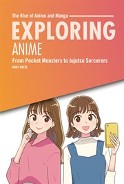 Exploring Anime : From Pocket Monsters To Jujutsu Sorcerers cover image cdn