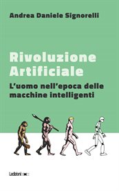 Rivoluzione Artificiale : L'uomo nell'epoca delle macchine intelligenti cover image cdn