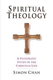 Spiritual Theology : A Systematic Study of the Christian Life cover image cdn